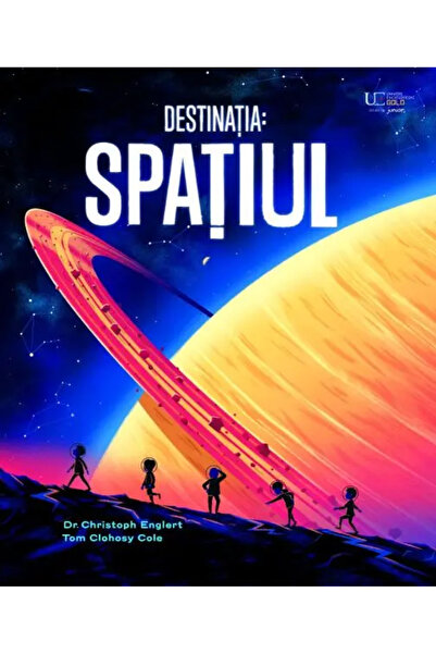 Univers Enciclopedic Junior Destinatia: Spatiul (Quarto)