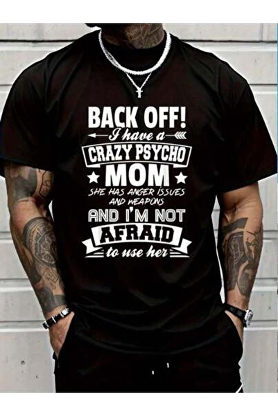 799 100% Cotton Casual Tshirt Back Off I Have A Crazy Mom I'm Not Afraid To U...