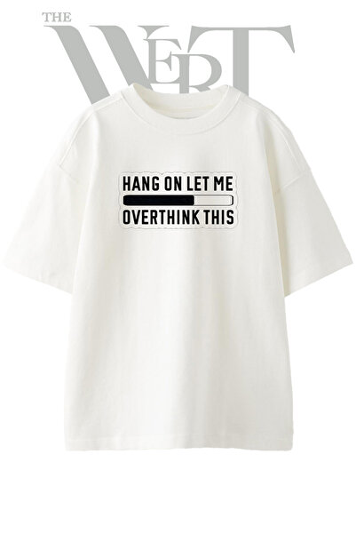 THEWERT Overthinking Progress Bar Design Printed Unisex White Oversize T-Shirt