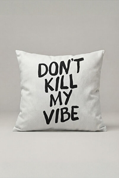 Generic Brand Don'T Kill My Vibe Written Cushion Cover 199 – Protect My Vibe ...