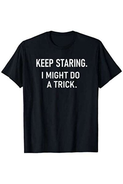 29CUN تي شيرت رجالي كلاسيكي بطبعة "Keep Staring I Might Do A Trick - Funny Sa...