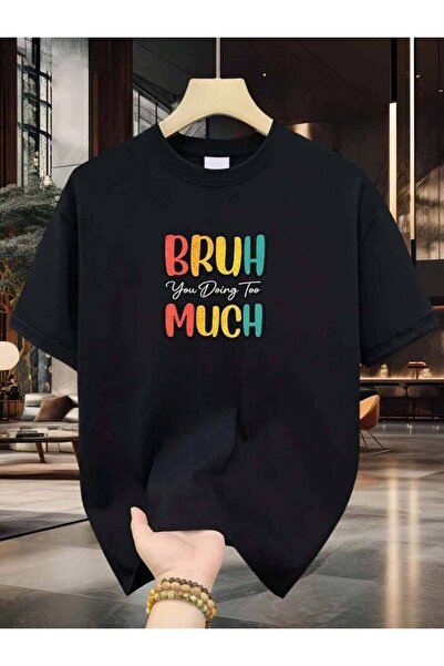 4Car تي شيرت رجالي من Bruh Phrase |   طباعة نصية بتصميم You Doing Too Much، ن...