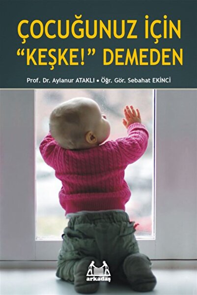 Arkadaş Yayınları For Your Child Without Saying'I Wish'