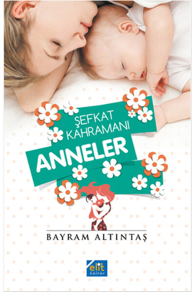 Elit Kültür Yayınları Compassion Hero Mothers