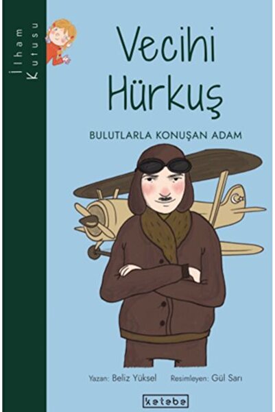 Vefa Yayınları İlham Kutusu-Vecihi Hürkuş - Bulutlarla Konuşan Adam