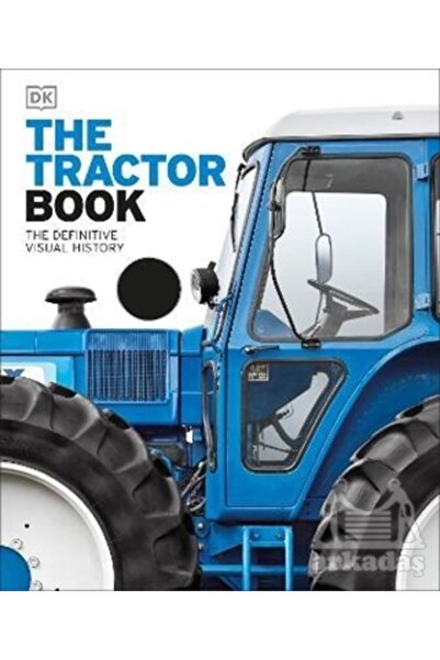 Dorling Kindersley The Tractor Book: The Definitive Visual History