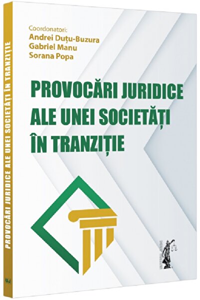 Universul Juridic Provocari juridice ale unei societati in tranzitie - Andrei...