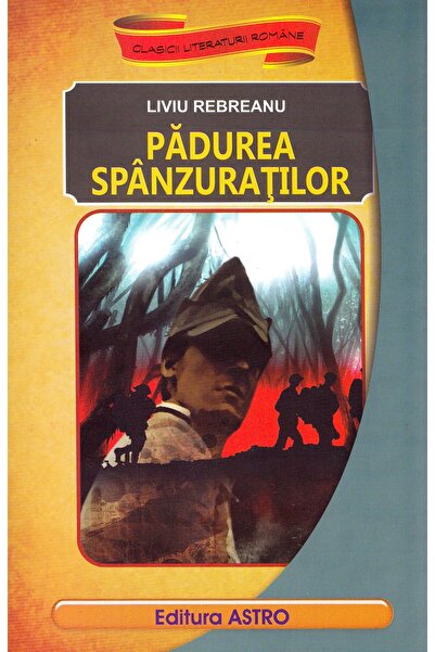Astro Padurea spanzuratilor - Liviu Rebreanu
