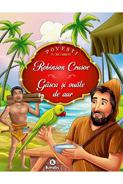 Kreativ Robinson Crusoe. Gasca si ouale de aur - Daniel Defoe, Esop