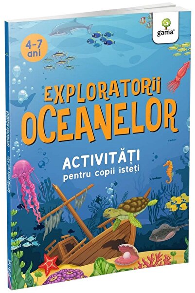 Gama Exploratorii oceanelor. Activitati pentru copii isteti