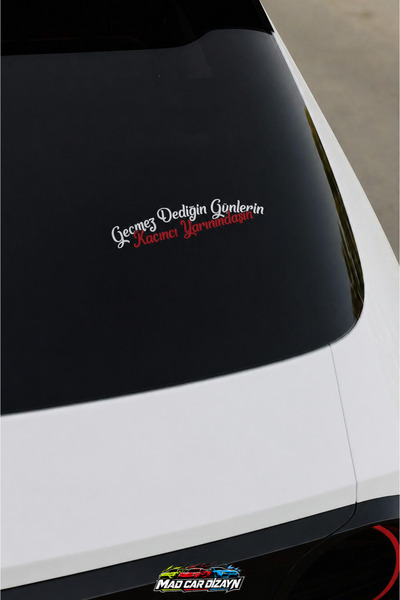 Geçmez Dediğin Günlerin Kaçıncı Yarınındasın Sticker - Siyah- Araba-Motosiklet Etiket Sticker