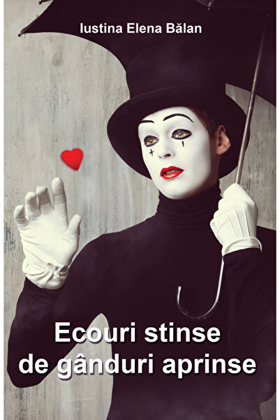 Letras Ecouri stinse de ganduri aprinse - Iustina Elena Balan