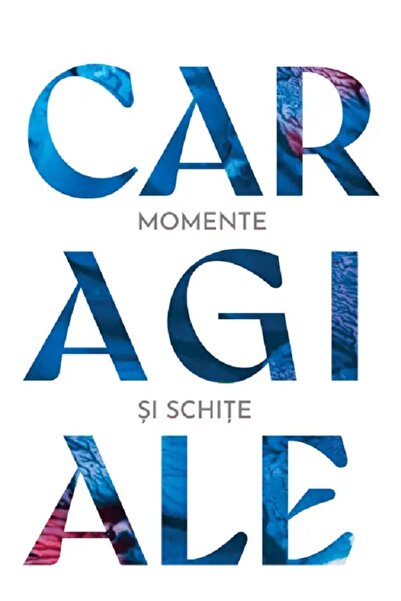 Grupul Editorial Art Momente si schite - Ion Luca Caragiale
