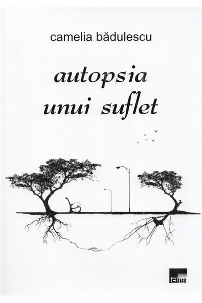 AIUS Autopsia unui suflet - Camelia Badulescu