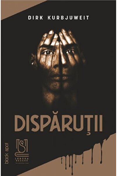 LEBADA NEAGRA Disparutii - Dirk Kurbjuweit