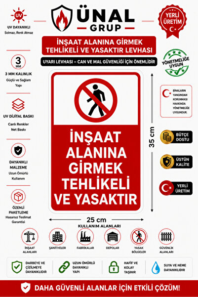 ünalgrup İnşaat Alanına Girmek Tehlikeli ve Yasaktır İş Güvenlik Tabelası 25x...