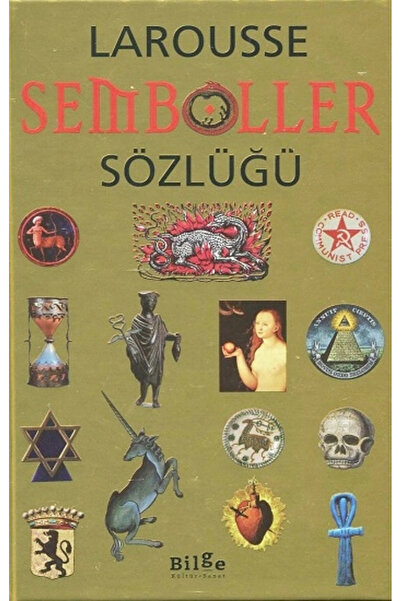 Bilge Kültür Sanat Larousse Semboller Sözlüğü / Nanon Gardin / / 9786054921102