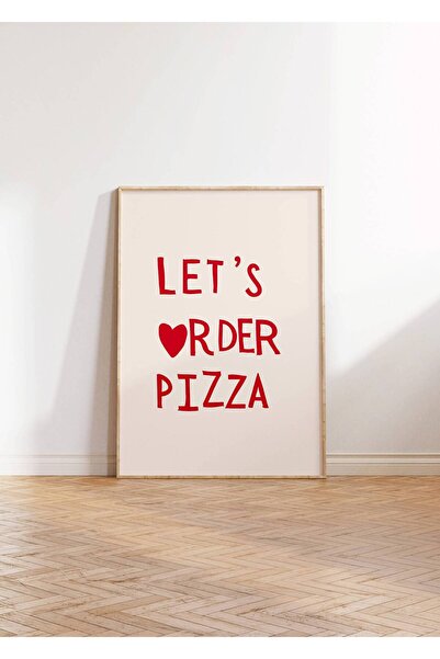 NinaStore "Hadi Pizza Sipariş Edelim" Baskısı - Mutfak Sözü Duvar Sanatı - Ko...