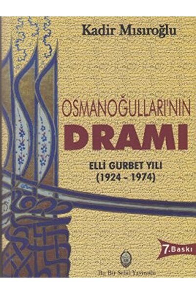 Sebil Yayınevi OSMANOĞULLARININ DRAMI