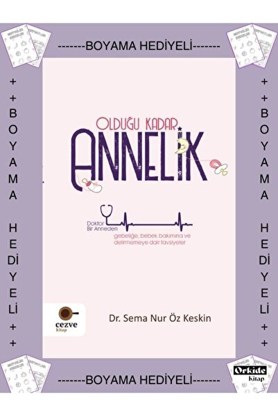Cezve Kitap Boyamalı- Olduğu Kadar Annelik , Doktor Bir Anneden Gebeliğe, Beb...