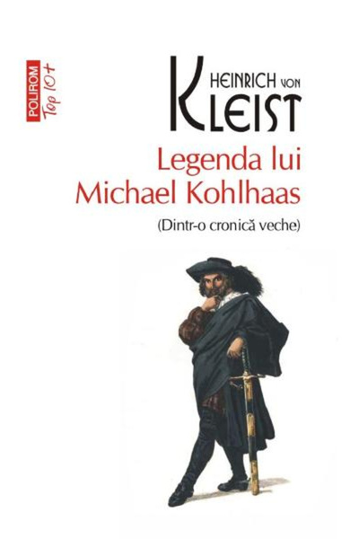 Editura Polirom The Legend of Michael Kohlhaas Top 10+ No. 521, Heinrich Von ...