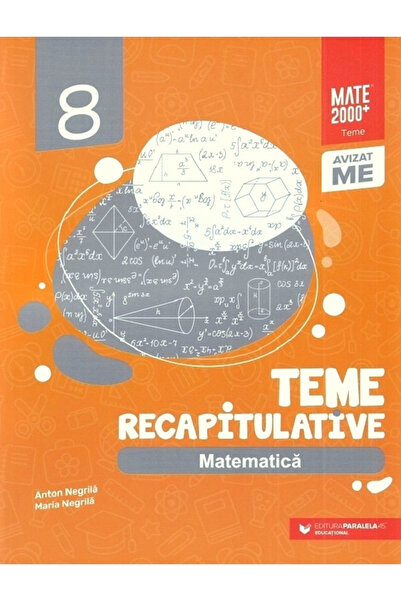 Editura Paralela 45 Matematică. Exerciții de recapitulare. Clasa a 8-a. Ediți...