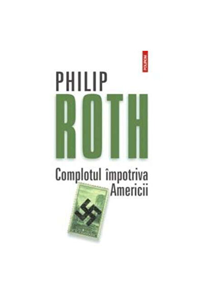 Editura Polirom The Plot Against America, Philip Roth - Polirom Publishing House