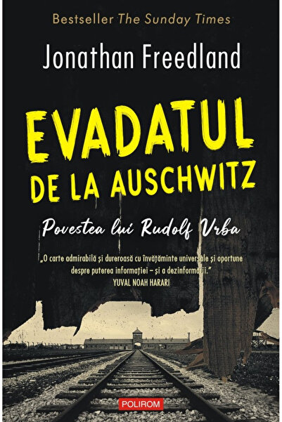 Editura Polirom The Escapee from Auschwitz, Jonathan Freedland - Polirom Publ...