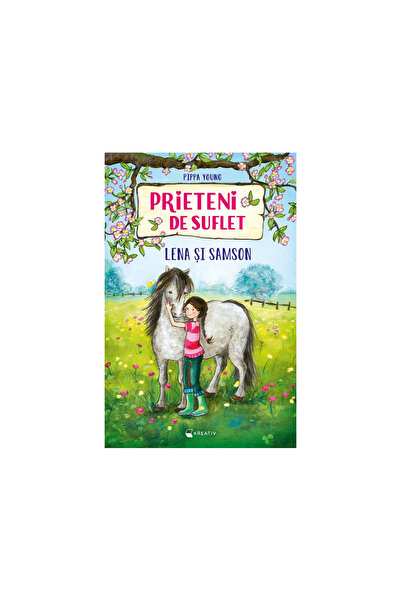 Editura Kreativ Soul Friends - Lena and Samson, Pippa Young - Kreativ Publish...