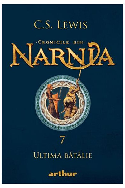 Editura Art The Chronicles of Narnia 7. The Last Battle, C.S. Lewis - Art Pub...