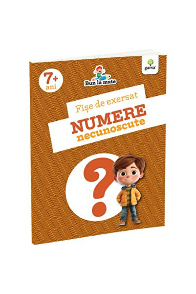 Editura Gama Exerciții pentru numerele necunoscute, - Editura Gama