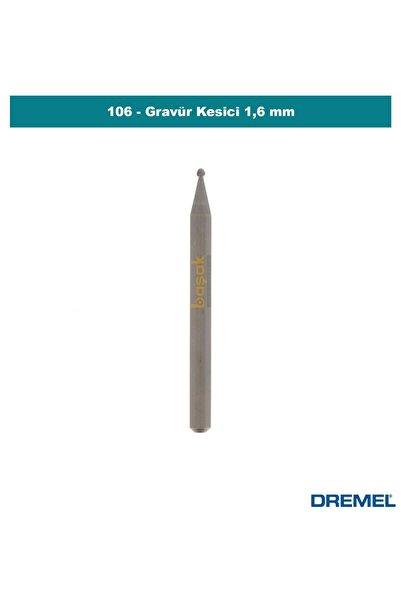 Dremel 106 Gravür Kesici 1,6 mm (3 adet) 26150106JA
