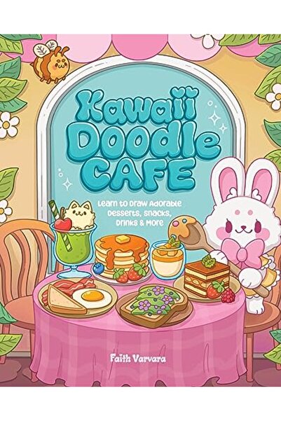 Hachette Kawaii Doodle Cafe: Learn to Draw Adorable Desserts, Snacks, Drinks ...