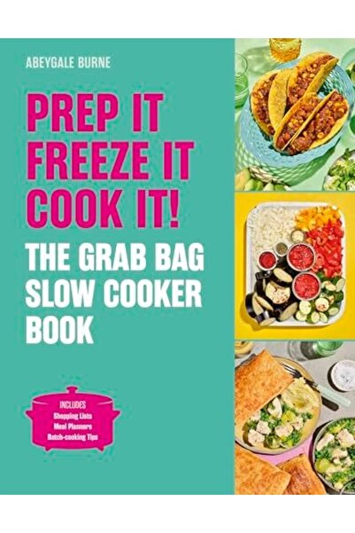 Hachette Prep it, Freeze it, Cook it! The Grab Bag Slow Cooker Book
