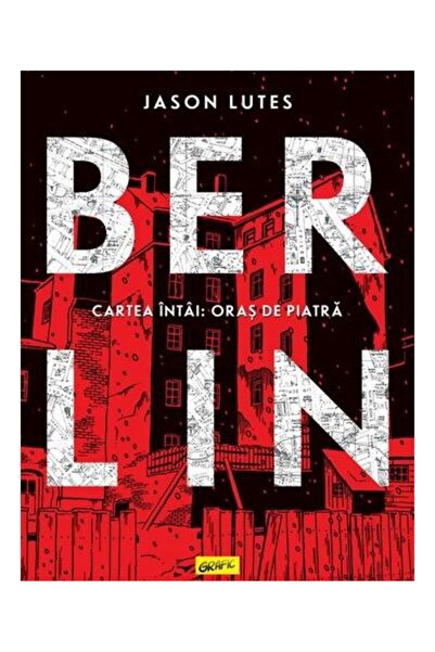 Editura Grafic Berlin. Cartea intai. Oras de piatra, Jason Lutes
