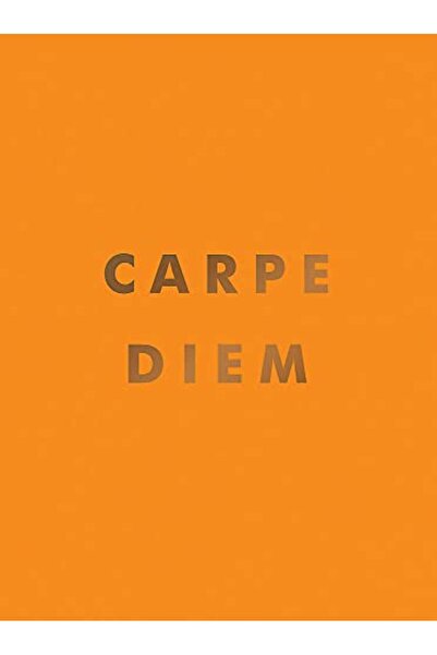 Hachette Carpe Diem Inspirational Quotes And Awesome Affirmations For Seizing...