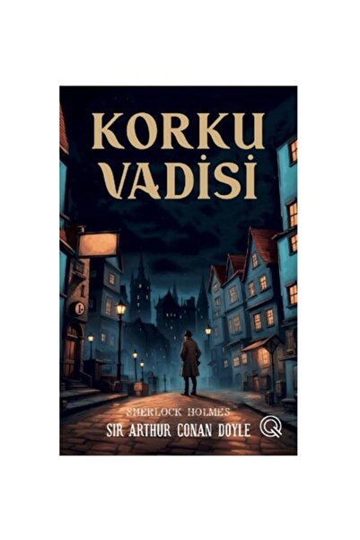 Q Yayınları - Korku Vadisi adlı Kitap Sherlock Holmes Sır Arthur Conan Citli