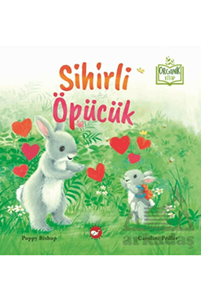 Beyaz Balina Yayınları Sihirli Öpücük (Organik Kitap)