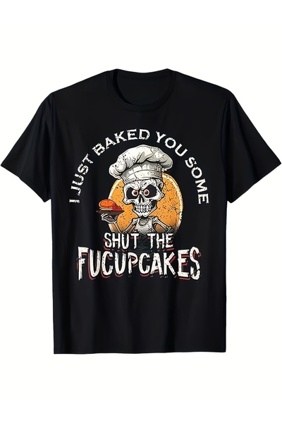 17 seramik Chef Graphic I Just Baked You Some Shhh The Fucupcakes Saying Blac...