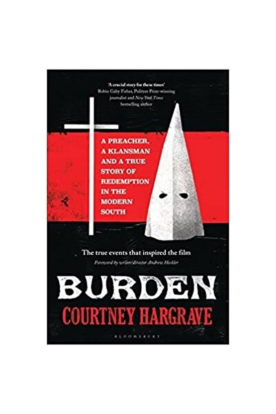 Bloomsbury Publishing Plc Burden: A Preacher, a Klansman and a True Story of ...