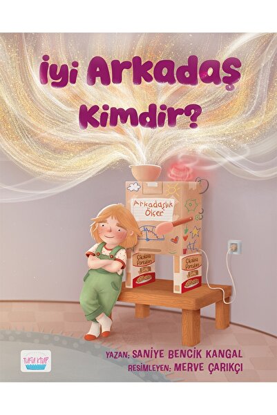 Turta Kitap İyi Arkadaş Kimdir? - Saniye Bencik Kangal
