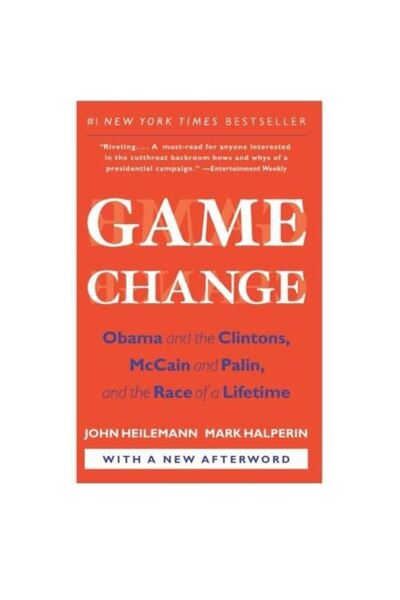 Harper Collins Schimbarea jocului: Obama și Clintonii, McCain și Palin, și cu...