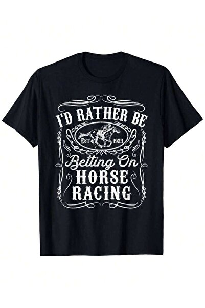 21JNRY Id Rather Be Betting On Racing Funny Horse Derby Gift Loose Style New ...