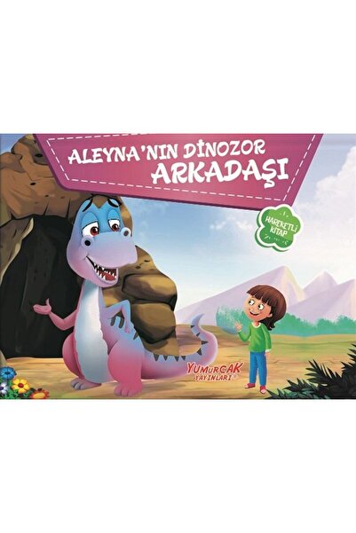 Yumurcak Yayınları Aleyna's Dinosaur Friend - Three Dimensional Book