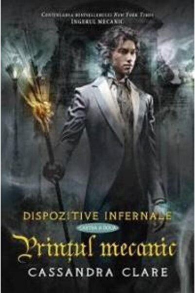 LEDA Dispozitive infernale. Cartea a doua: Printul mecanic - Cassandra Clare