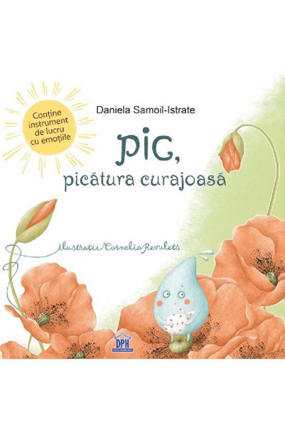 Didactica Publishing House Pic, picatura curajoasa - Daniela Samoil-Istrate