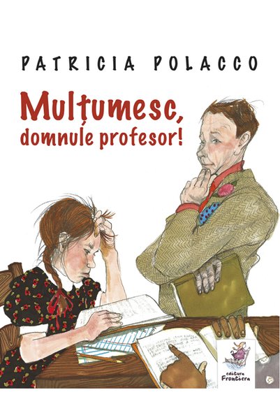 Frontiera Multumesc, domnule profesor! - Patricia Polacco