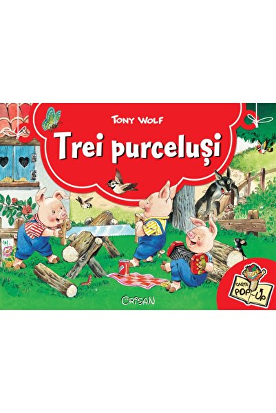 Crisan Trei purcelusi. Carte Pop-up - Tony Wolf