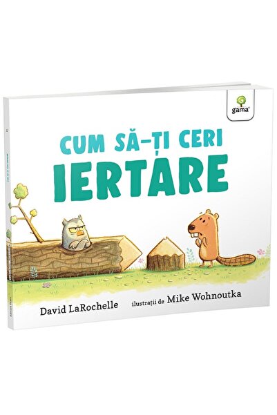 Gama Cum sa-ti ceri iertare? - David Larochelle