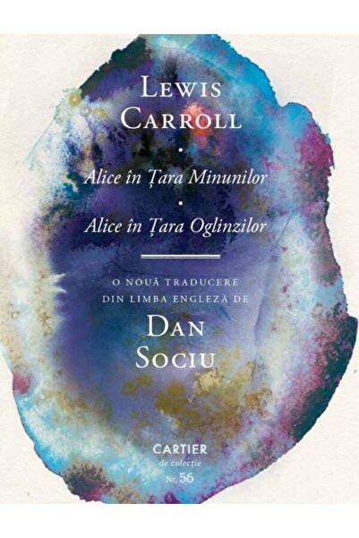 Cartier Alice in Tara Minunilor. Alice in Tara Oglinzilor - Lewis Carroll